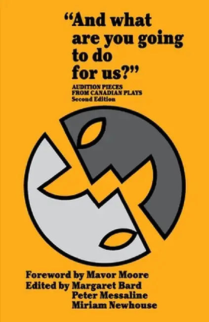 And What Are You Going to Do for Us?: Audition Pieces from Canadian Plays by Margaret Bard