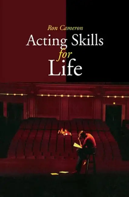 Acting Skills for Life: Third Edition by Ron Cameron