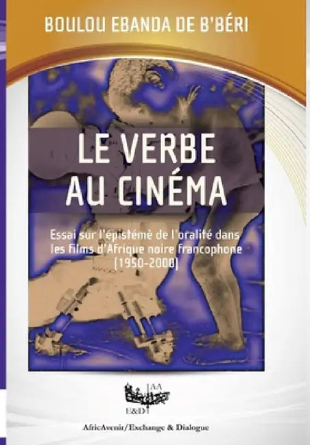 Le 'Verbe' au cinema by Boulou Ebanda de B'Béri