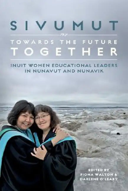 Sivumut - Towards the Future Together by Fiona Walton, Darlene O'Leary