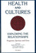 Health and Cultures: Programs, Services and Care by Jennifer L. (American University, Washington DC) Lawless