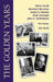 The Golden Years: Encounters with Glenn Gould, Marshall McLuhan, Lester B. Pearson, Rene Leveques and John G. Diefenbaker by Eric Koch