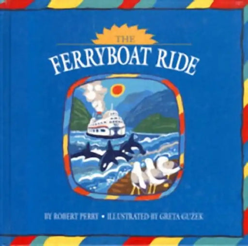 The Ferryboat Ride by Robert Perry, Greta Guzek