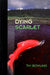 Dying Scarlet by Tim Bowling