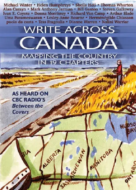 Write Across Canada: Mapping the Country in 19 Chapters by T Ottawa International Writers Festival