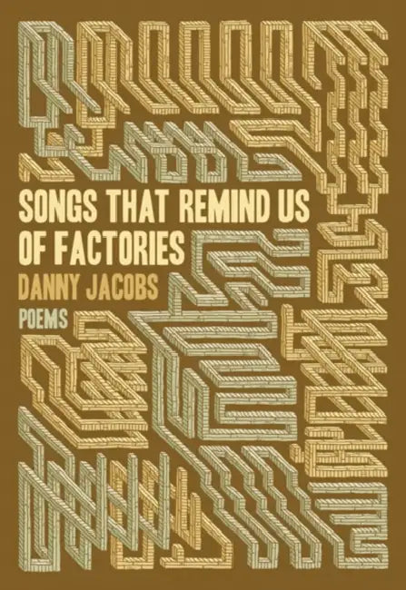 Songs That Remind Us of Factories by Danny Jacobs