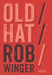 Old Hat by Rob Winger