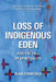 Loss of Indigenous Eden and the Fall of Spirituality by Blair A. Stonechild