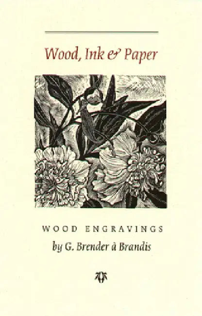 Wood Ink and Paper by Gerard Brender À. Brandis