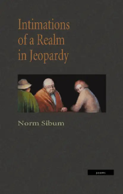 Intimations of a Realm in Jeopardy by Norm Sibum