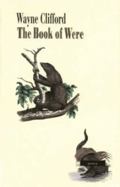 The Book of Were by Wayne Clifford