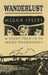 Wanderlust: A Story Told in 50 Wood Engravings by Megan Speers