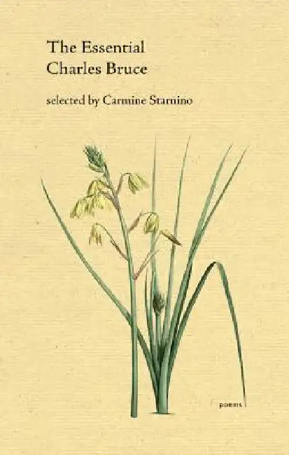 The Essential Charles Bruce by Charles Bruce, Carmine Starnino