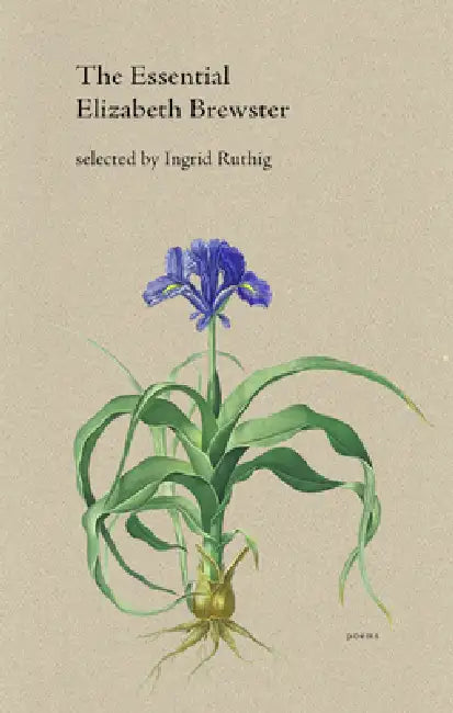 The Essential Elizabeth Brewster by Elizabeth Brewster, Ingrid Ruthig