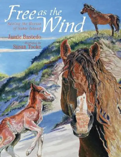Free as the Wind by Bastedo, Jamie