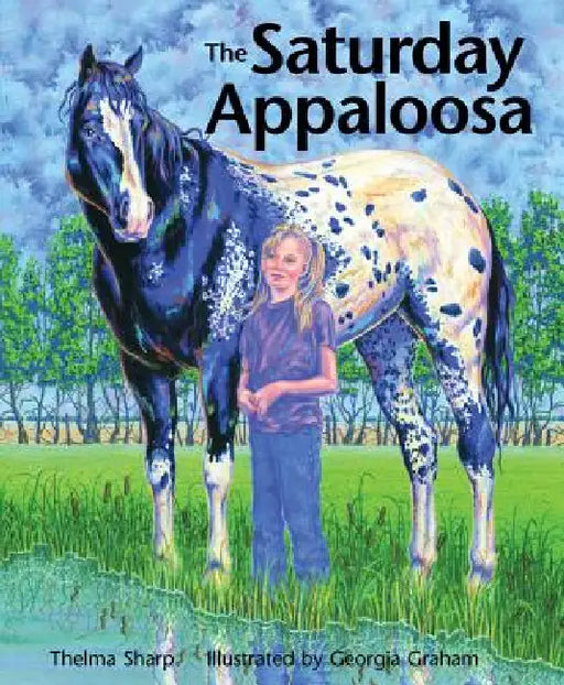 The Saturday Appaloosa by Thelma Sharp, Georgia Graham