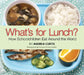 What's for Lunch?: How Schoolchildren Eat Around the World by Andrea Curtis, Yvonne Duivenvoorden
