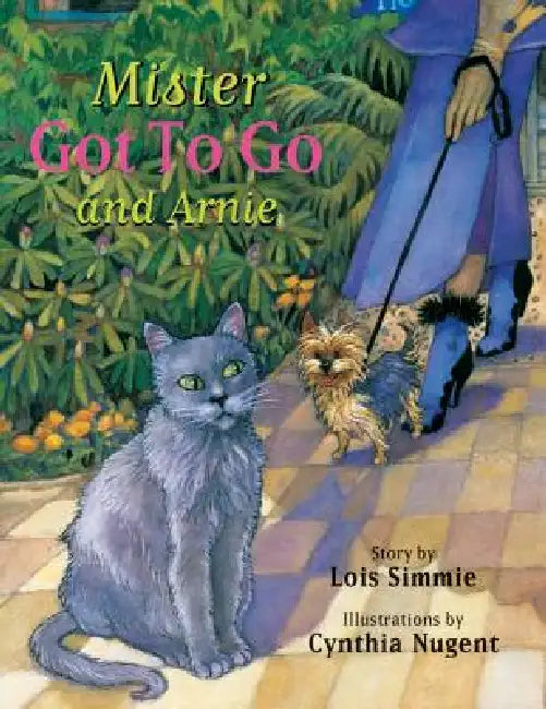 Mister Got to Go and Arnie by Lois Simmie, Cynthia Nugent