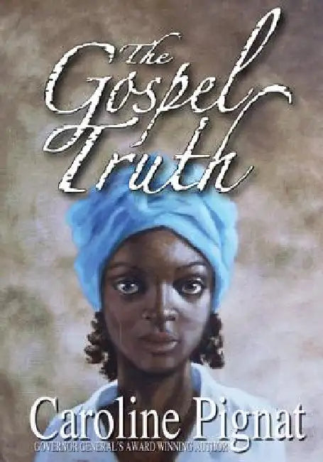 The Gospel Truth by Caroline Pignat