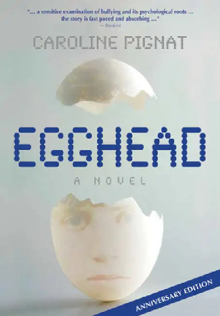 Egghead: A Novel (Anniversary Edition) by Caroline Pignat