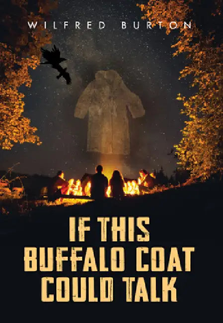 If This Buffalo Coat Could Talk by Wilfred Burton