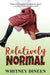 Relatively Normal by Whitney Dineen