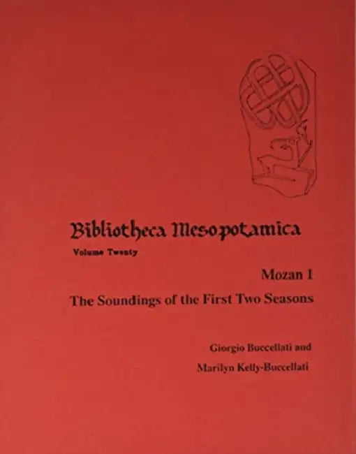 Mozan 1: The Soundings of the First Two Seasons by Giorgio Buccellati, Marilyn Kelly-Buccellati