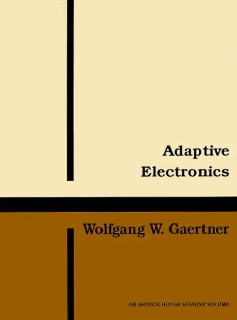 Adaptive Electronics by Wolfgang W. Gaertner, Wolfgang W. Gaertner
