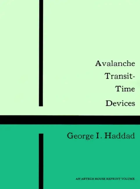 Avalanche Transit-Time Devices by George I. Haddad, George I. Haddad
