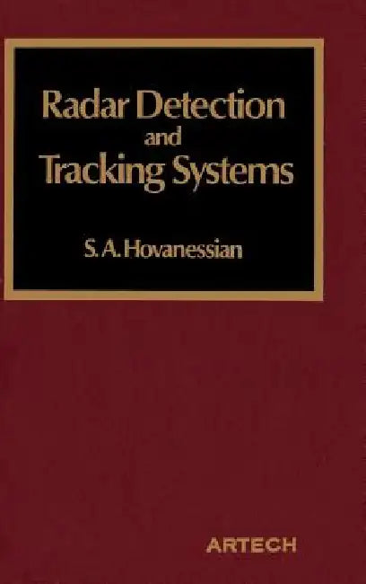 Radar Detection and Tracking Systems by Shahan a. Hovanessian, Shahan a. Hovanessian