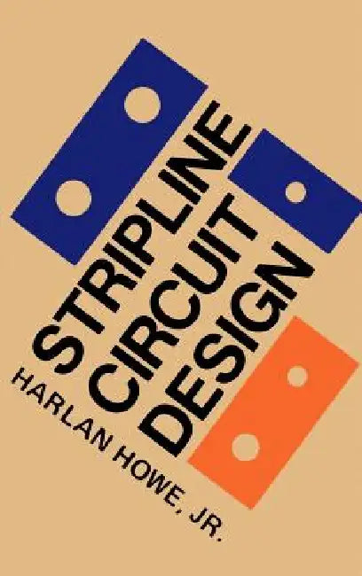 Stripline Circuit Design by Jr. Howe Harlan, Jr. Howe Harlan