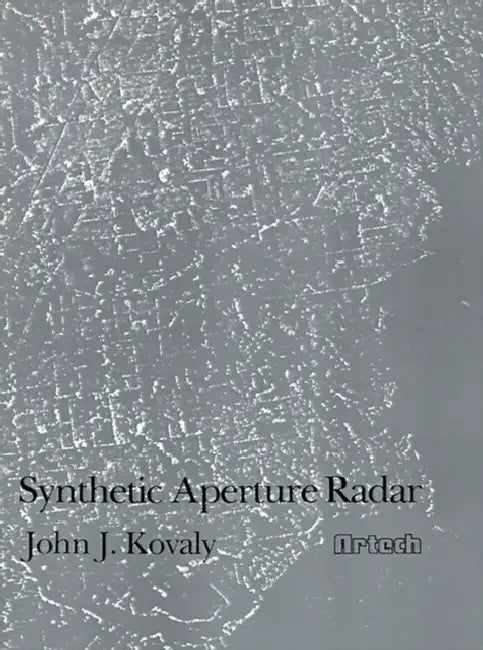 Synthetic Aperture Radar by John J. Kovaly, John J. Kovaly
