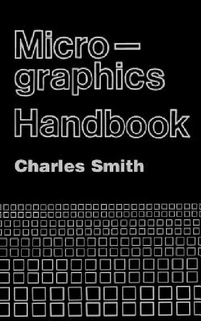 Micrographics Handbook by Charles Smith, Charles Smith, Carl E. Nelson