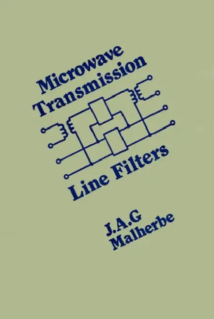 Microwave Transmission Line Filters by J. a. G. Malherbe, J. a. G. Malherbe