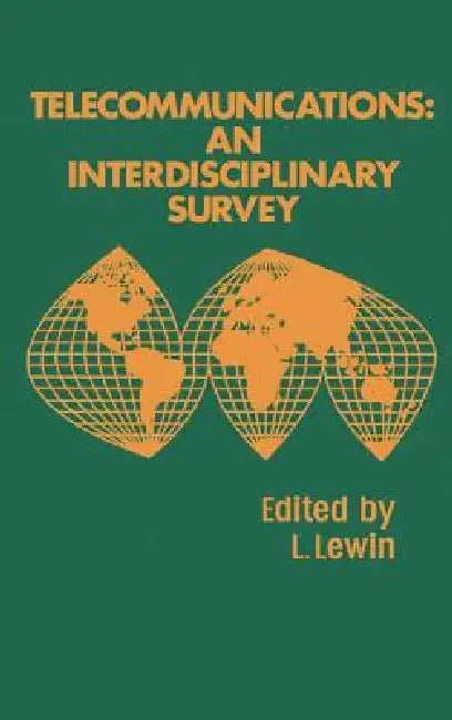 Telecommunications: An Interdisciplinary Survey by Leonard Lewin