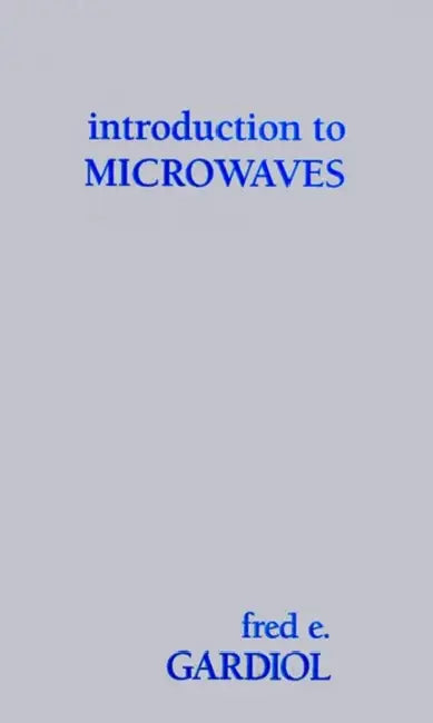 Introduction to Microwaves by Fred E. Gardiol, Fred E. Gardiol