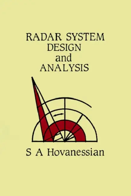 Radar System Design and Analysis by Shahan a. Hovanessian, Shahan a. Hovanessian