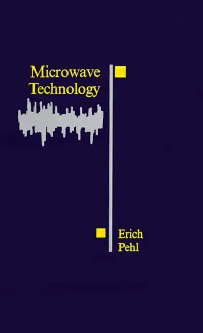 Microwave Technology by Erich Pehl, Erich Pehl