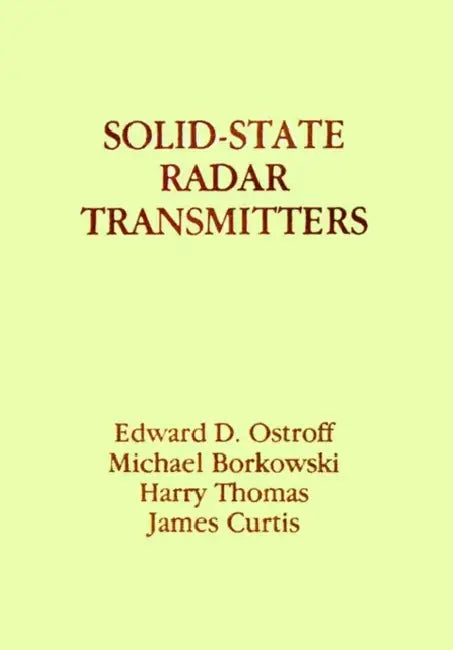 Solid-State Radar Transmitters by Edward D. Ostroff, Michael Borkowski, Harry Thomas