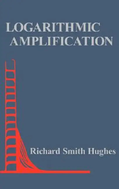 (Ipf)Logarithmic Amplification by Richard Smith Hughes