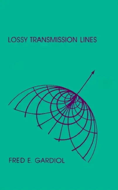 Lossy Transmission Lines by Fred E. Gardiol, Fred E. Gardiol