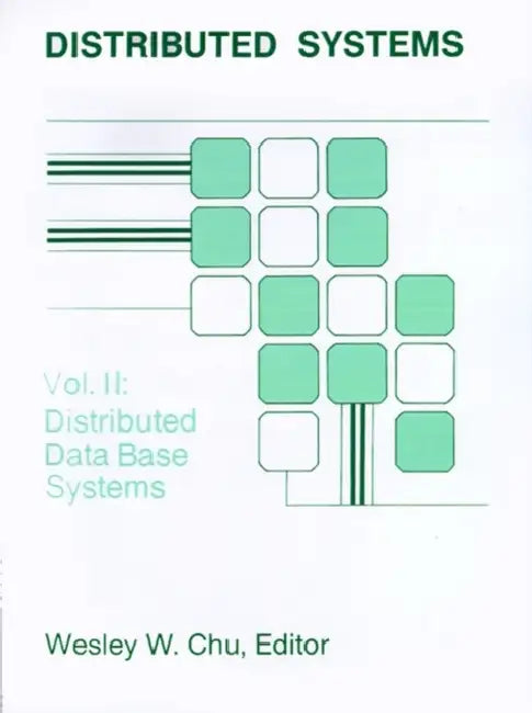 Distributed Database Systems by Wesley W. Chu