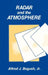 Radar and the Atmosphere by Jr. Bogush Alfred J.