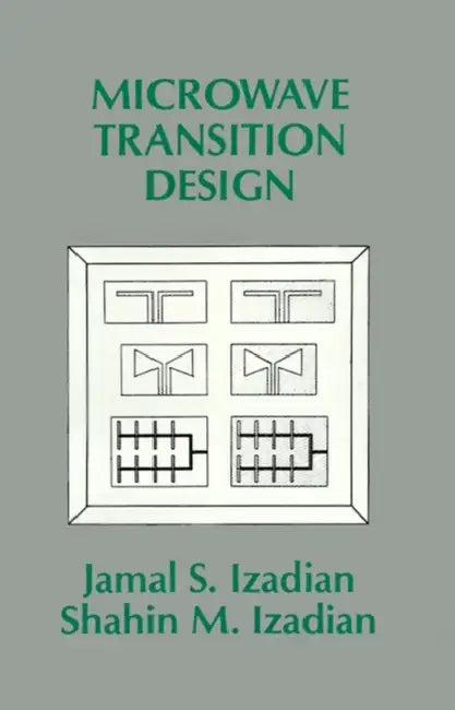 Microwave Transition Design by Jamal S. Izadian, Shahin M. Izadian