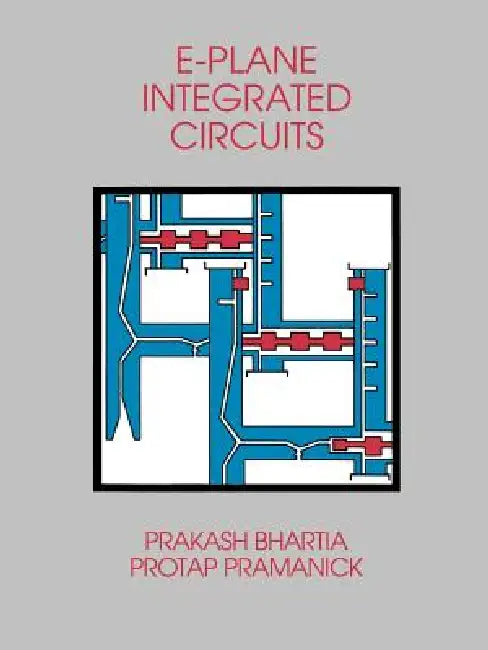 E-Plane Integrated Circuits by Prakash Bhartia, Protap Pramanick