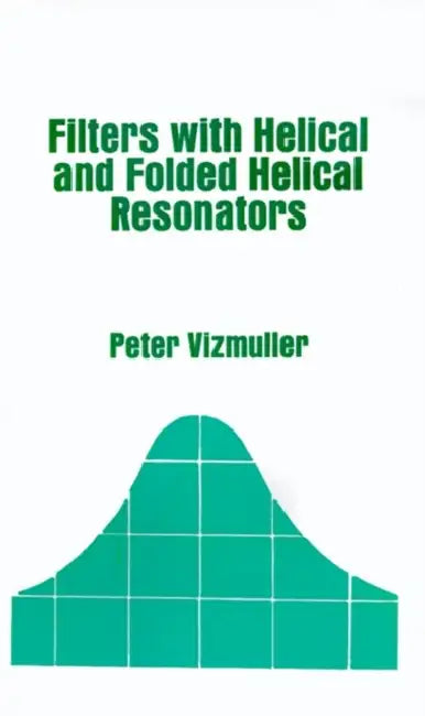 Filters with Helical and Folded Helical Resonators by Peter Vizmuller