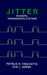Jitter in Digital Transmission System by Patrick R. Trischitta, Eve L. Varma