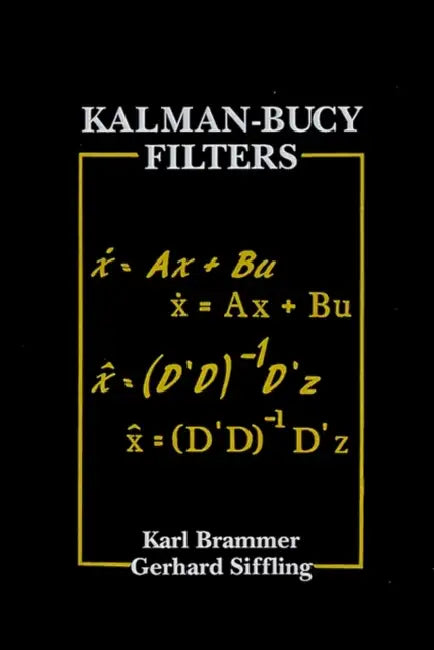 Kalman-Bucy Filters by Karl Brammer, Gerhard Siffling