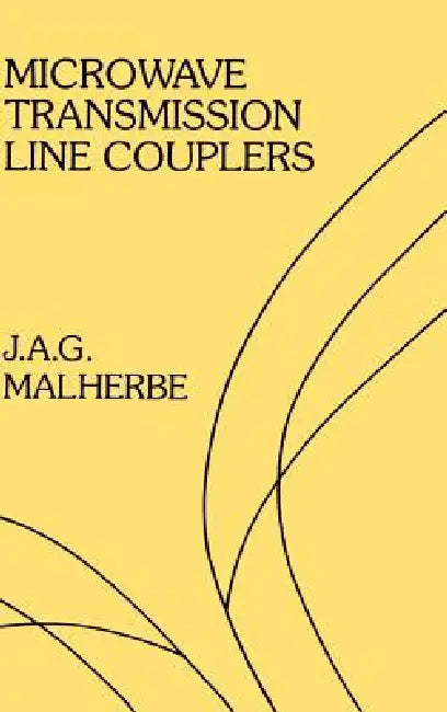 Microwave Transmission Line Couplers by J. a. G. Malherbe, J. a. G. Malherbe