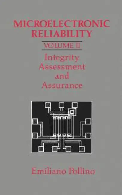 Microelectronic Reliability: Integrity Assessment and Assurance by Emiliano Pollino